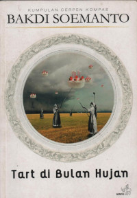 Image of Tart di bulan hujan : kumpulan cerpen Kompas