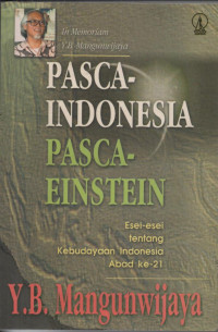 Pasca-Indonesia Pasca Einstein: esei-esei tentang kebudayaan Indonesia abad ke-21