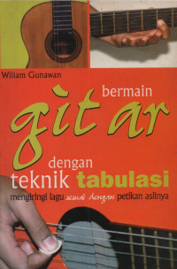 Bermain gitar dengan teknik tabulasi: mengiringi lagu sesuai dengan petikan aslinya