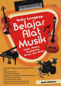 Buku lengkap belajar alat musik: gitar, piano, keyboard, drum dan biola