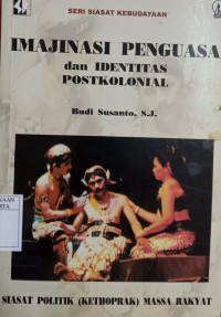 Imajinasi Penguasa dan Identitas Postkolonial Monografi lembaga studi realino-10