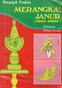 Petunjuk Praktis Merangkai Janur (Kreasi Modern)