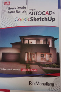 Teknik Desain Fasad Rumah dengan AutoCAD & Google Sketchup