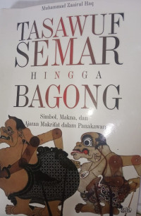 Tasawuf Semar Hingga Bagong: Simbol, Makna, dan Ajaran Makrifat dalam Panakawan