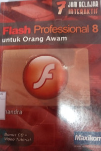 7 Jam Belajar Interaktif Flash Professional 8 untuk Orang Awam