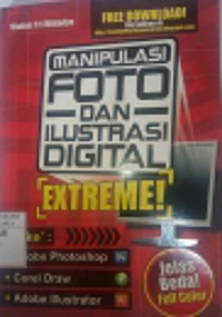 Manipulasi Foto dan Ilustrasi Digital Extreme!