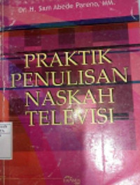 Praktik Penulisan Naskah Televisi