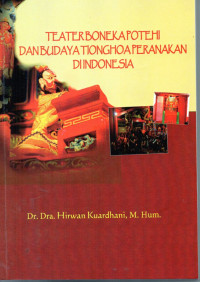 Teater boneka Potehi dan budaya Tionghoa peranakan di Indonesia