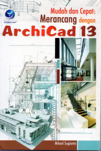 Image of Mudah dan cepat merancang dengan Archicad 13