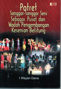 Potret Sanggar-Sanggar Seni Sebagai Pusat dan Wadah Pengembangan Kesenian Belitung