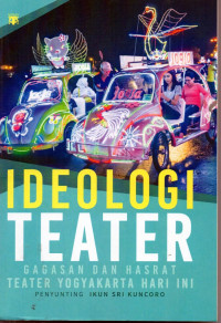 Image of Ideologi Teater: Gagasan dan Hasrat Teater Yogyakarta Hari Ini