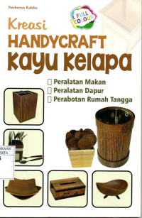 Image of Kreasi handicraft kayu kelapa : peralatan makan, perlengkapan dapur dan perabot rumah tangga