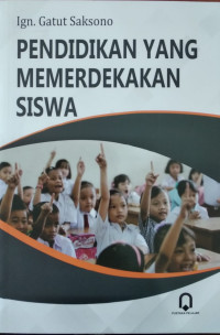 Pendidikan yang memerdekakan siswa