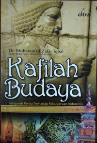 Kafilah Budaya : pengaruh Persia terhadap kebudayaan Indonesia