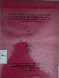 Image of Kreativitas dan kemandirian seniman Jawa dalam mengolah pengaruh budaya asing studi kasus tentang gaya seni relief candi di Jawa antara abad IX-XVI Masehi