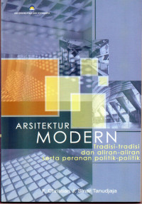 Arsitektur modern : Tradisi-tradisi dan aliran-aliran serta peranan politik-politik