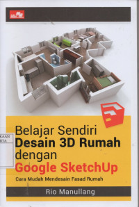 Belajar sendiri desain 3D rumah dengan google sketchUp