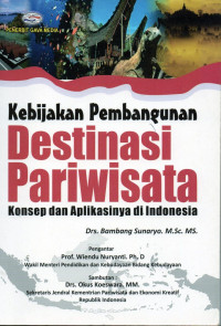 Kebijakan pembangunan destinasi pariwisata konsep dan alikasinya di Indonesia