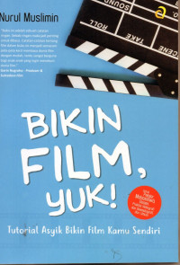 Bikin Film, Yuk! Tutorial Asyik Bikin Film Kamu Sendiri