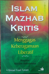 Islam mazhab kritis : menggagas keberagaman liberatif