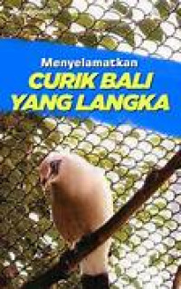 Image of Menyelamatkan Curik Bali yang Langka