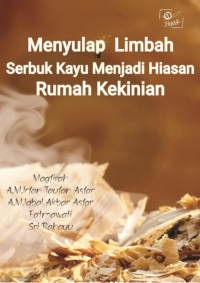 Menyulap Limbah Serbuk Kayu Menjadi Hiasan Rumah Kekinian