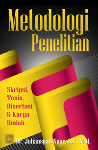 Metodologi Penelitian: Skripsi, Tesis, Disertasi & Karya Ilmiah