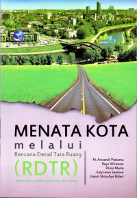 Menata kota melalui Rencana Detail Tata Ruang  (RDTR) semua bisa paham, semua bisa ikut serta