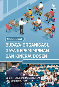 Monograf Budaya Organisasi, Gaya Kepemimpinan Dan Kinerja Dosen