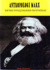 Antropologi Marx : Karl Marx tentang masyarakat dan kebudayaan