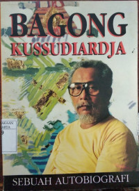 Bagong Kussudiardja : sebuah autobiografi