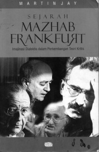 Image of Sejarah Mazhab Frankfurt: Imajinasi Dialektis dalam Perkembangan Teori Kritis