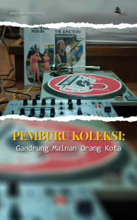Image of Pemburu Koleksi: Gandrung Mainan Orang Kota