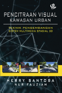 Pencitraan Visual Kawasan Urban: Teknik Pengembangan Sistem Multimedia Spasial 3D