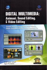 Digital multimedia : animasi, sound editing, & video editing