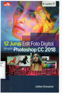 Image of 12 Jurus edit foto digital dengan Photoshop CC 2018