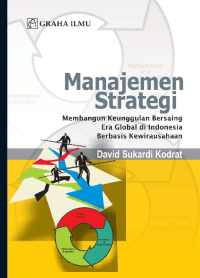 Manajemen Strategi; Membangun Keunggulan Bersaing Era Global di Indonesia Berbasis Kewirausahaan