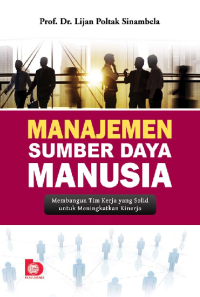 Manajemen Sumber Daya Manusia: Membangun Tim Kerja yang Solid untuk Meningkatkan Kinerja