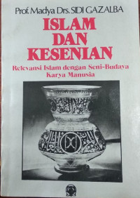 Islam dan kesenian Relevansi islam dengan Seni-Budaya Karya Manusia