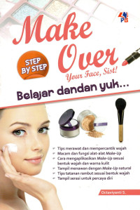 Image of Make over your face, Sist ! Step by step belajar dandan, yuk ...