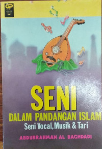 Seni dalam Pandangan Islam Seni Vocal, Musik dan Tari