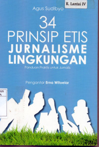 34 Prinsip etis jurnalisme lingkungan : panduan praktis untuk jurnalis