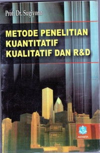 Metode penelitian kuantitatif, kualitatif dan R & D