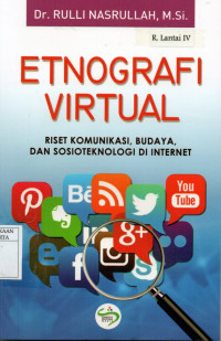 Etnografi virtual : riset komunikasi, budaya, dan sosioteknologi di internet