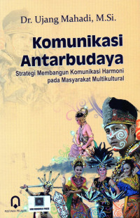 Komunikasi Antarbudaya: Strategi Membangun Komunikasi Harmoni pada Masyarakat Multikultural