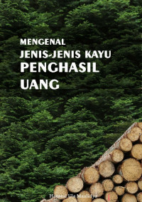 Mengenal Jenis-Jenis Kayu Penghasil Uang