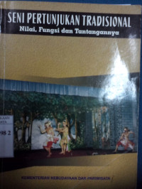 Image of Seni pertunjukan tradisional : Tradisi, nilai , fungsi dan tantangannya