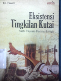 Eksistensi tingkilan Kutai : Suatu tinjauan etnomusikologis