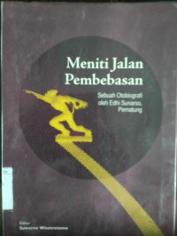 Meniti jalan pembebasan : Sebuah otobiografi oleh Edhi Sunarso, pematung