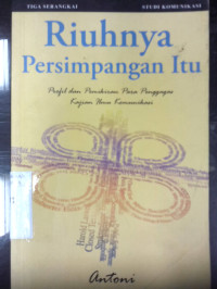 Riuhnya persimpangan itu : Profil dan pemikiran para penggagas kajian ilmu komunikasi